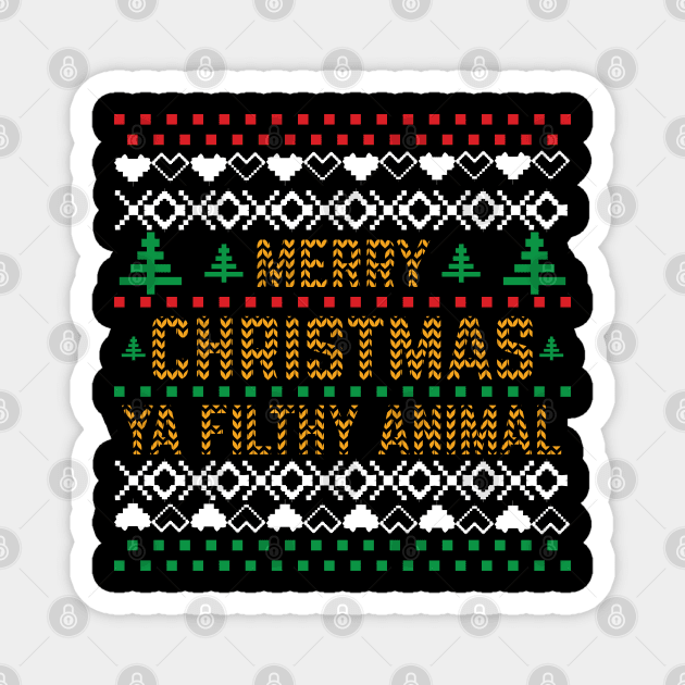 Merry Christmas, Ya Filthy Animal v3 Magnet by Emma