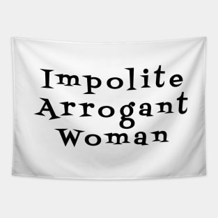 Impolite Arrogant Woman Tapestry