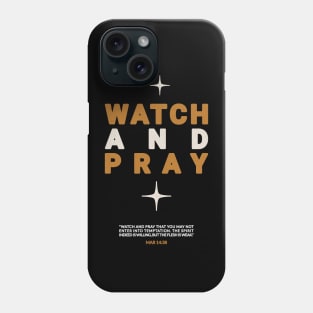 Watch & Pray - Gold Phone Case