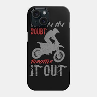 When In Doubt Throttle It Out Phone Case