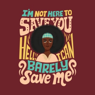 I can barely save me T-Shirt