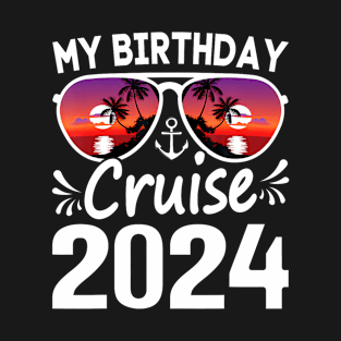 My Birthday Cruise 2024 Cruise Birthday Party Vacation Group T-Shirt