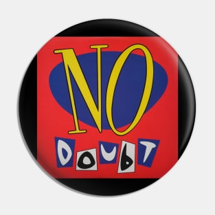 No Doubt Pin