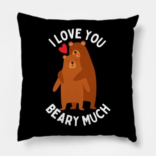 I Love You Beary Much Pillow