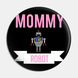 Mommy Robot Pin