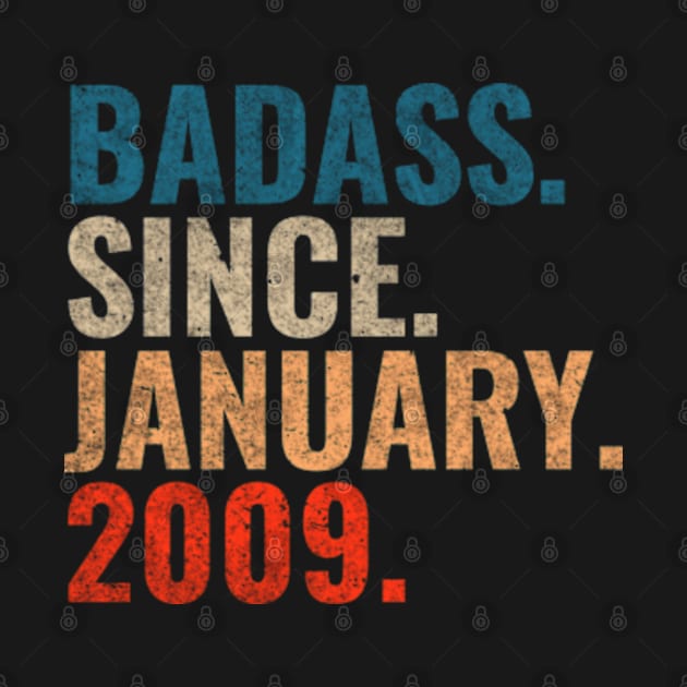 Badass since January 2009 Retro 2009 birthday shirt by TeeLogic