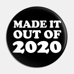 Made it out 2020 Pin