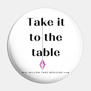 Take it to the Table Black Font Pin