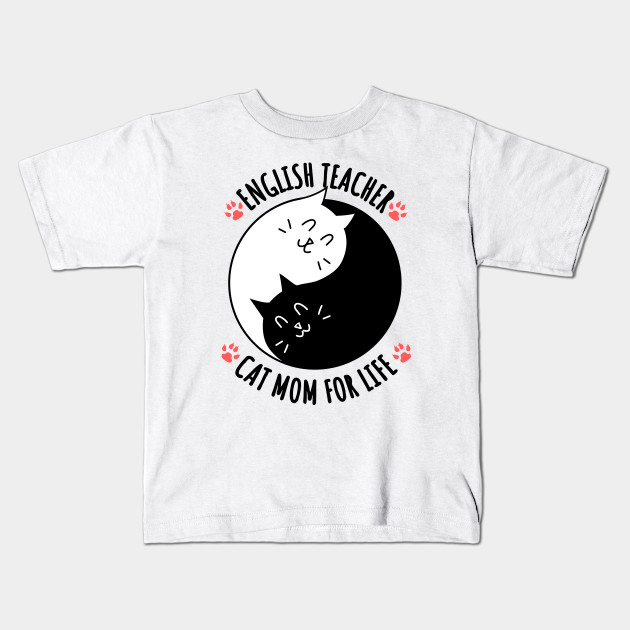 English Teacher Cat Mom For Life Quote English Teacher Kids T