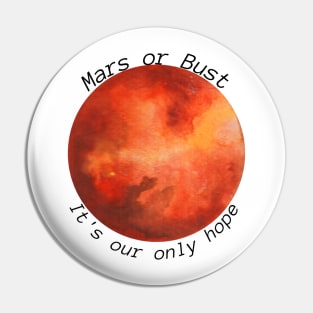 Mars or Bust Pin