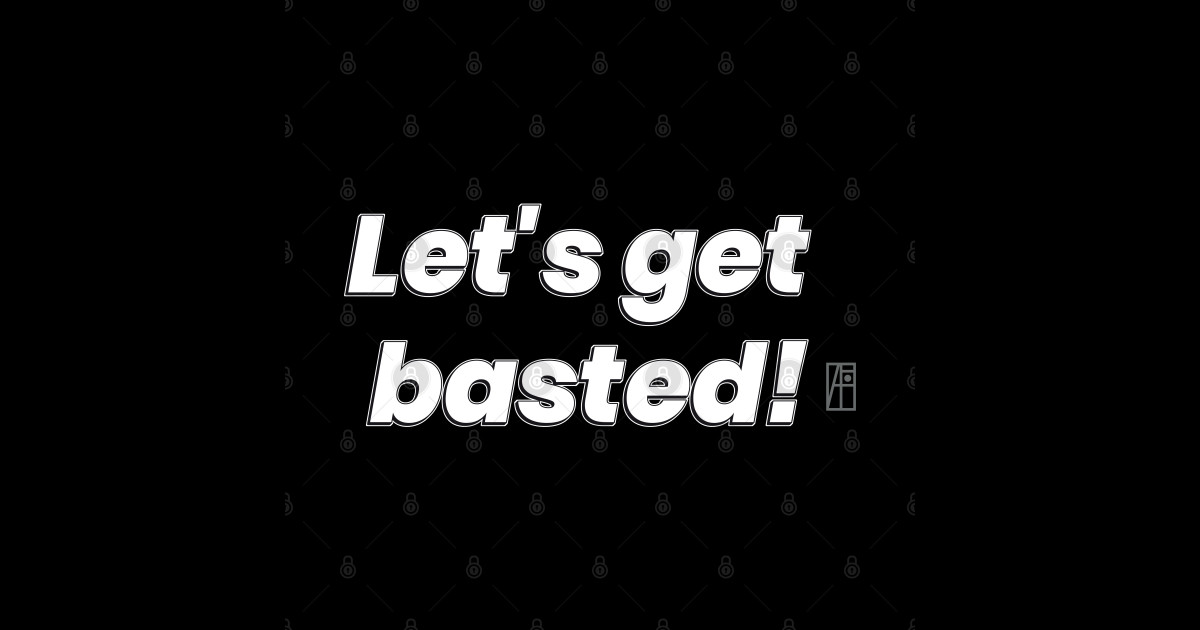 Let's get basted! - Happy Thanksgiving Day - Good fun - Lets Get Baked ...