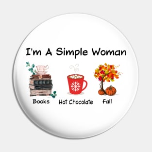 I'm A Simple Woman Books Hot Chocolate And Fall Pin