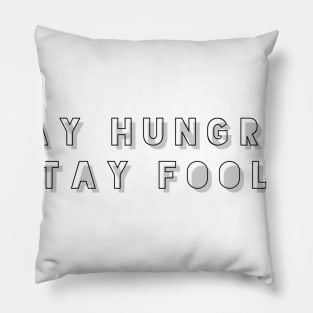 stay hungry stay foolish Pillow