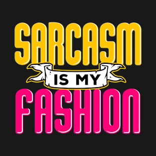 Sarcasm is my fashion T-Shirt