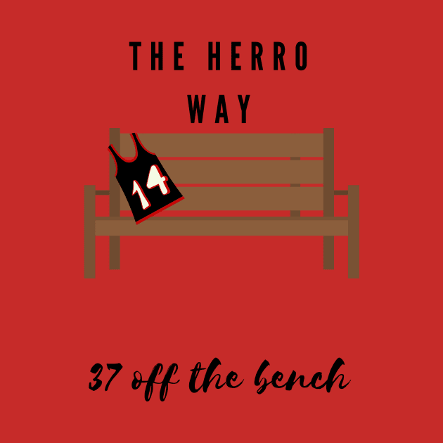 The Herro way 37 off the bench. by Car Boot Tees