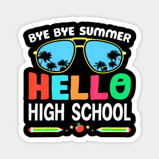 Bye Bye Summer Hello High School Sunglass School Teacher Magnet