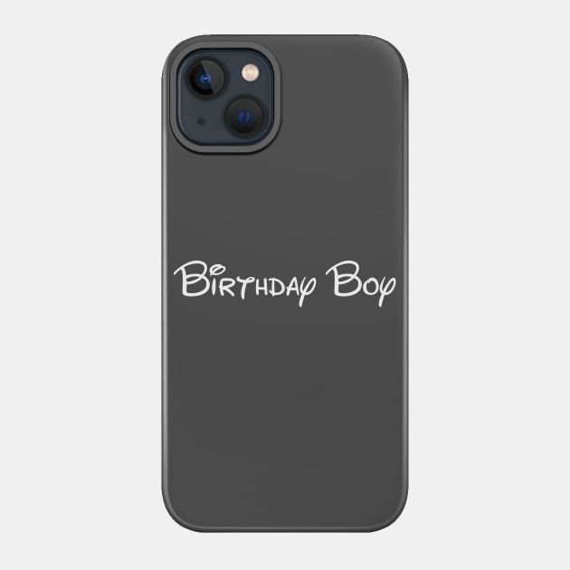 Birthday Boy - Birthday - Phone Case