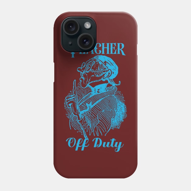 Teacher Off Duty Phone Case by With Own Style