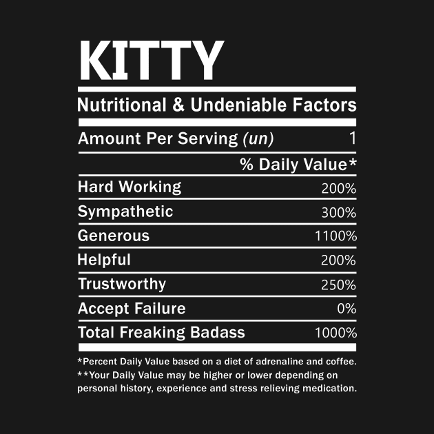 Kitty Name T Shirt - Kitty Nutritional and Undeniable Name Factors Gift Item Tee by nikitak4um