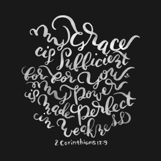 My Grace is Sufficient - 2 Corinthians 12:9 /  White on Black by joyfultaylor