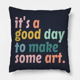 It's a Good Day to Make Art, Gift For Teacher, Art Teacher Gift Pillow