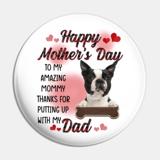Boston Terrier Happy Mother's Day To My Amazing Mommy Pin