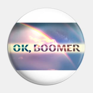 OK Boomer legendary 80's SPACE RAINBOW Pin