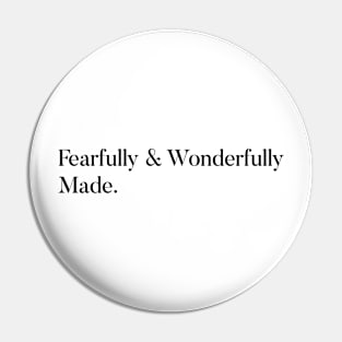 Fearfully & Wonderfully Made. Pin