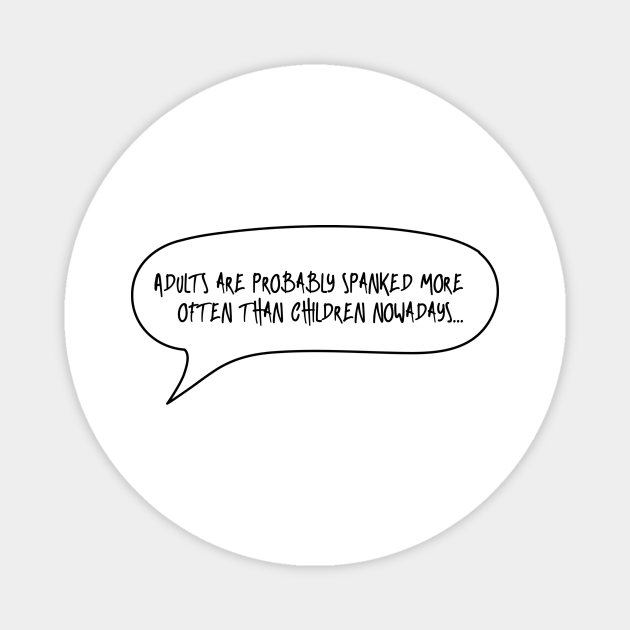 Funny Quotes - Adult Quotes - Spank Joke - Funny Adult Quotes - Magnet | TeePublic Funny Quotes - Adult Quotes - Spank Joke - Funny Adult Quotes - Magnet | TeePublic