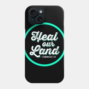 Heal our Land, 2 Chronicles 7:14 Phone Case