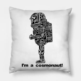 I'm a cosmonaut! Pillow