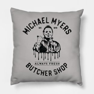 Michael Myers Butcher Shop "Always Fresh" - Est. 1978 Pillow