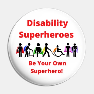 Disability Superheroes Be Your Own Superhero! Pin