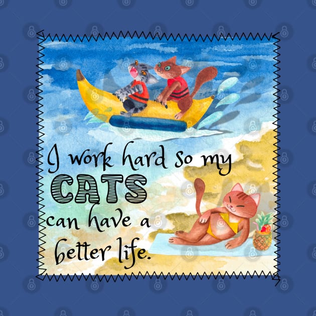 I Work Hard So My Cat Can Have A Better Life Banana Boat by Quirky And Funny Animals