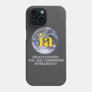 Vos jam comprende Interlingua Phone Case