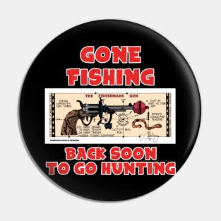 Gone Fishing Fisherman Gun Funny Hunting Novelty Gift Pin