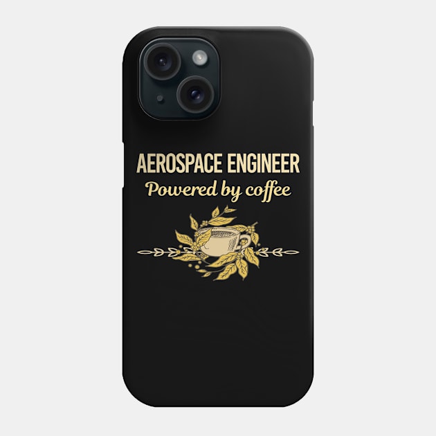 Powered By Coffee Aerospace Engineer Phone Case by Hanh Tay