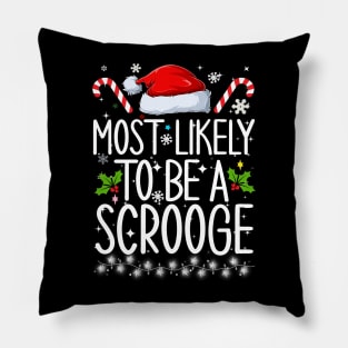 Most Likely To Be A Scrooge Pillow