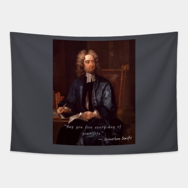 Jonathan Swift portrait and  quote: “May you live every day of your life.” Tapestry by artbleed