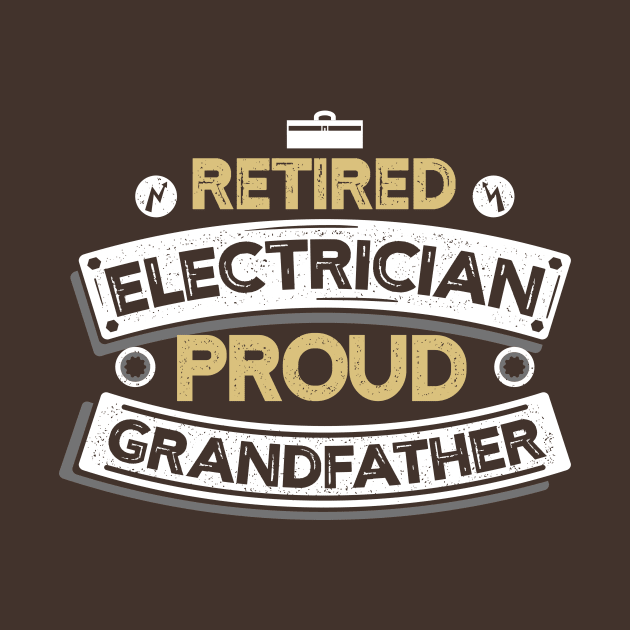 Retired Electrician Proud Grandfather T-shirt by Filik