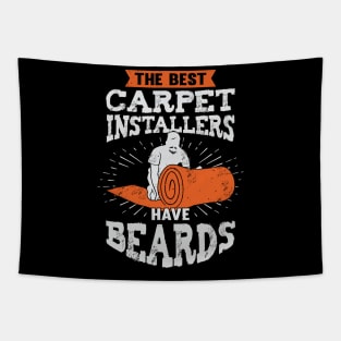 The Best Carpet Installers Have Beards Tapestry