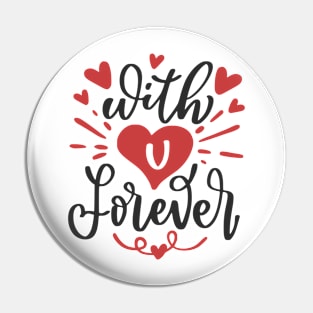 With U Forever Pin