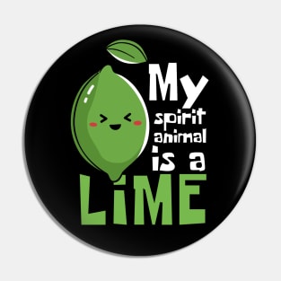 My Spirit Animal Is A Lime Funny Pin