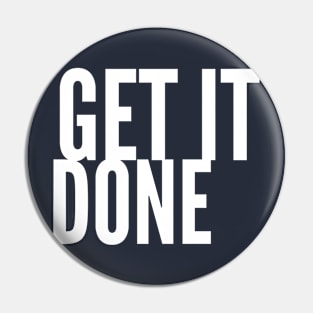 Get It Done Pin