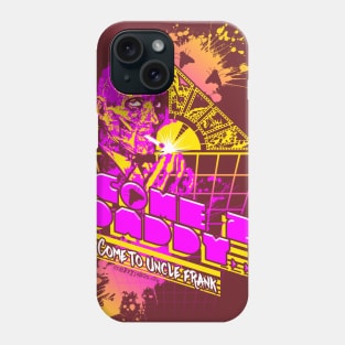 Come 2 Daddy Phone Case