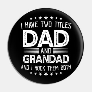 I have two titles Dad and Grandad Funny Gifts Fathers Day Pin