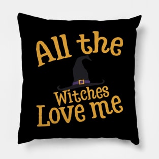 All the witches love me Pillow