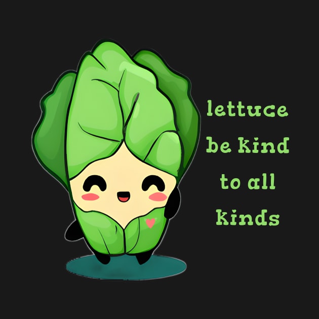 Lettuce Be Kind to All Kinds by Unified by Design