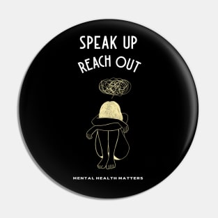 Speak Up, Reach Out - Mental Health Matters Pin