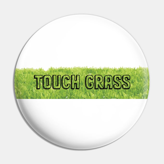 touch grass Pin by RedValley